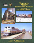 Trackside Around Detroit and Windsor 1943-1976 with Emery Gulash